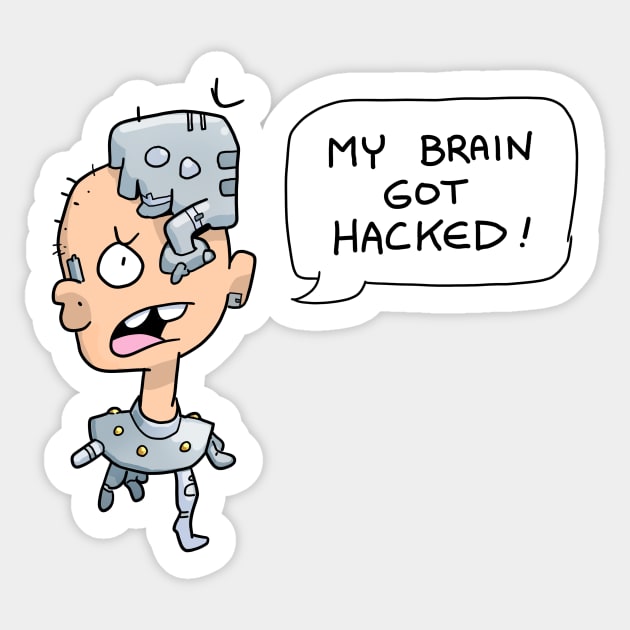 My Brain Got Hacked Sticker by MrChuckles